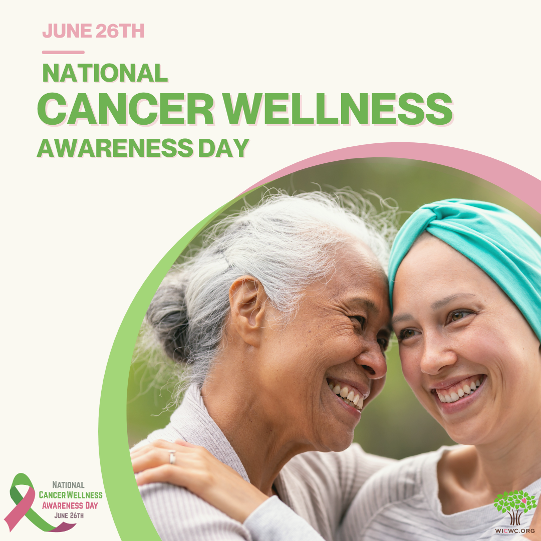 National Cancer Wellness Awareness Day WICWC